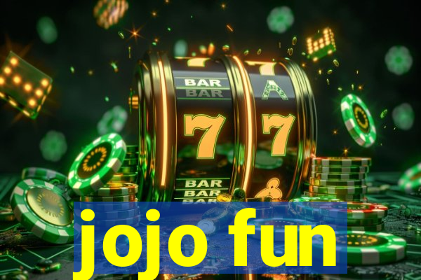 jojo fun